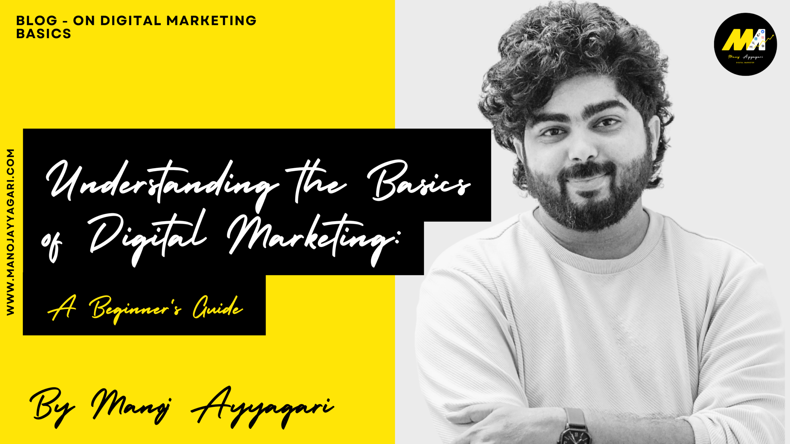 Understanding the Basics of Digital Marketing : A Beginner’s Guide